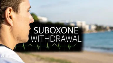 Suboxone Withdrawal Symptoms Overview - Common Signs and Timeline